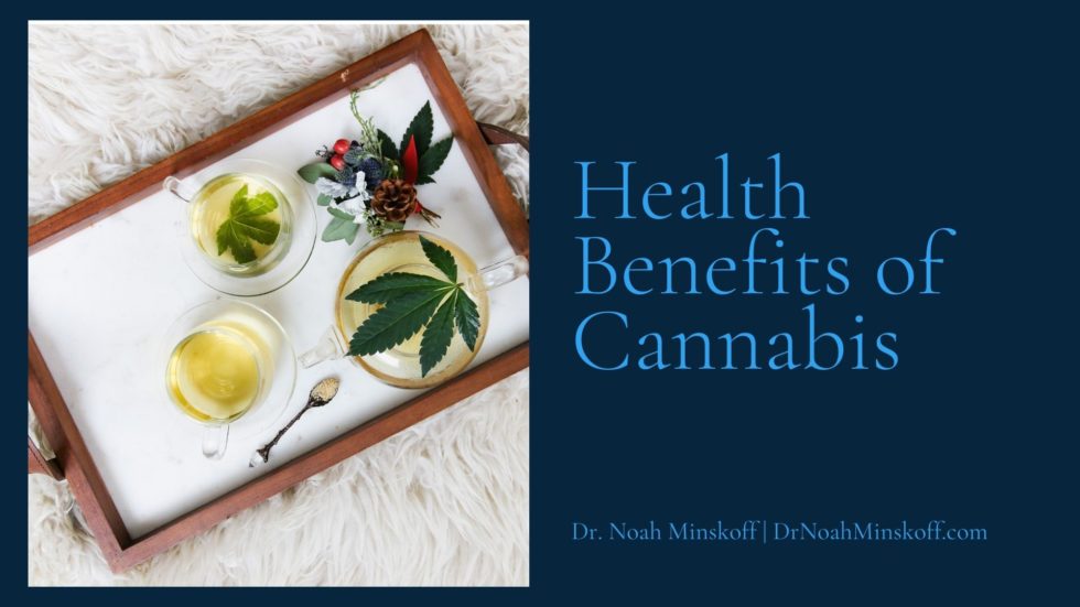 Dr. Noah Minskoff on Health Benefits of Cannabis